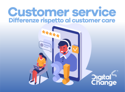 Customer service e customer care: quali sono le differenze